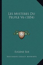 Les Mysteres Du Peuple V6 (1854)