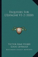 Esquisses Sur L'Espagne V1-2 (1830)