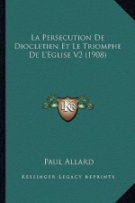 La Persecution De Diocletien Et Le Triomphe De L'Eglise V2 (1908)