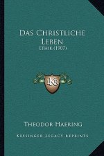 Das Christliche Leben: Ethik (1907)