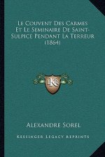 Le Couvent Des Carmes Et Le Seminaire De Saint-Sulpice Pendant La Terreur (1864)