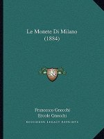 Le Monete Di Milano (1884)