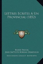 Lettres Ecrites A Un Provincial (1852)