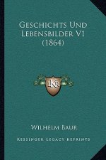 Geschichts Und Lebensbilder V1 (1864)