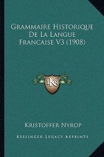 Grammaire Historique De La Langue Francaise V3 (1908)