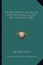 Les Prussiens En Allemagne Suite Du Voyage Au Pays Des Milliards (1882)