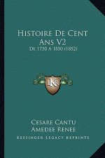 Histoire De Cent Ans V2: De 1750 A 1850 (1852)