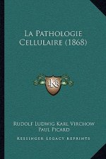 La Pathologie Cellulaire (1868)