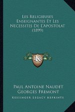 Les Religieuses Enseignantes Et Les Necessites De L'Apostolat (1899)