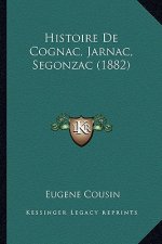 Histoire De Cognac, Jarnac, Segonzac (1882)