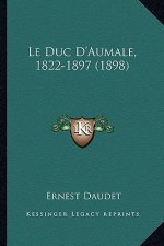 Le Duc D'Aumale, 1822-1897 (1898)