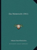 Das Mutterrecht (1861)