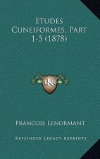 Etudes Cuneiformes, Part 1-5 (1878)