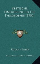 Kritische Einfuhrung In Die Philosophie (1905)