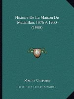 Histoire De La Maison De Madaillan, 1076 A 1900 (1900)