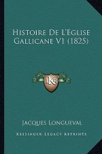 Histoire De L'Eglise Gallicane V1 (1825)