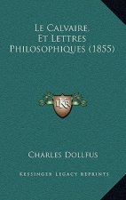 Le Calvaire, Et Lettres Philosophiques (1855)