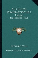 Aus Einem Phantastischen Leben: Erinnerungen (1922)