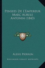 Pensees De L'Empereur Marc Aurele Antonin (1843)