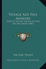 Voyage Aux Pays Annexes: Suite Et Fin Du Voyage Au Pays Des Milliards (1881)