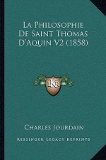 La Philosophie De Saint Thomas D'Aquin V2 (1858)