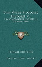 Den Nyere Filosofis Historie V1: Fra Renaissancens Slutning Til Rousseau (1894)