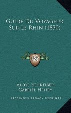 Guide Du Voyageur Sur Le Rhin (1830)