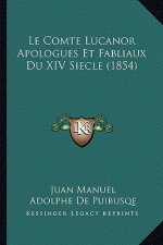 Le Comte Lucanor Apologues Et Fabliaux Du XIV Siecle (1854)