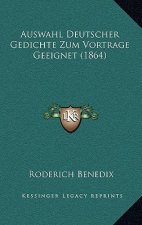 Auswahl Deutscher Gedichte Zum Vortrage Geeignet (1864)