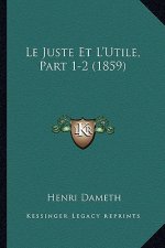 Le Juste Et L'Utile, Part 1-2 (1859)