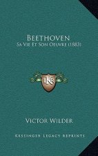 Beethoven: Sa Vie Et Son Oeuvre (1883)