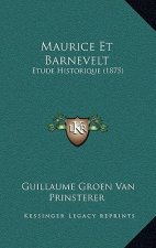 Maurice Et Barnevelt: Etude Historique (1875)