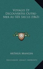 Voyages Et Decouvertes Outre-Mer Au XIX Siecle (1863)