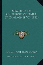 Memoires De Chirurgie Militaire, Et Campagnes V2 (1812)