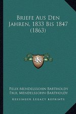Briefe Aus Den Jahren, 1833 Bis 1847 (1863)