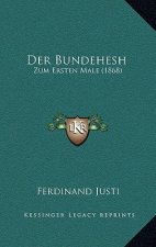 Der Bundehesh, Zum Ersten Male (1868)