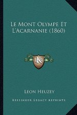 Le Mont Olympe Et L'Acarnanie (1860)