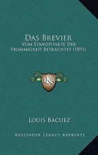 Das Brevier: Vom Standpunkte Der Frommigkeit Betrachtet (1891)