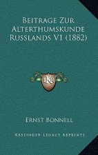Beitrage Zur Alterthumskunde Russlands V1 (1882)