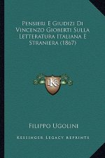 Pensieri E Giudizi Di Vincenzo Gioberti Sulla Letteratura Italiana E Straniera (1867)