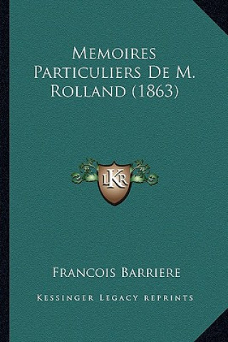 Memoires Particuliers De M. Rolland (1863)