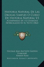 Historia Natural De Las Drogas Simples O Curso De Historia Natural V3: Acompanado De 113 Grabados Intercalados En El Testo (1862)