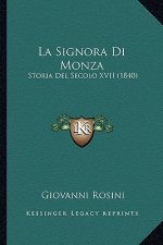 La Signora Di Monza: Storia Del Secolo XVII (1840)