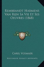 Rembrandt Harmens Van Rijn Sa Vie Et Ses Oeuvres (1868)