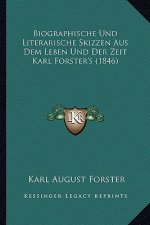 Biographische Und Literarische Skizzen Aus Dem Leben Und Der Zeit Karl Forster's (1846)