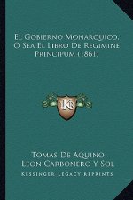 El Gobierno Monarquico, O Sea El Libro De Regimine Principum (1861)