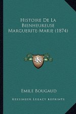 Histoire De La Bienheureuse Marguerite-Marie (1874)