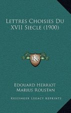 Lettres Choisies Du XVII Siecle (1900)