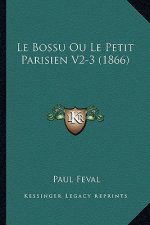 Le Bossu Ou Le Petit Parisien V2-3 (1866)