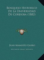 Bosquejo Historico De La Universidad De Cordoba (1882)